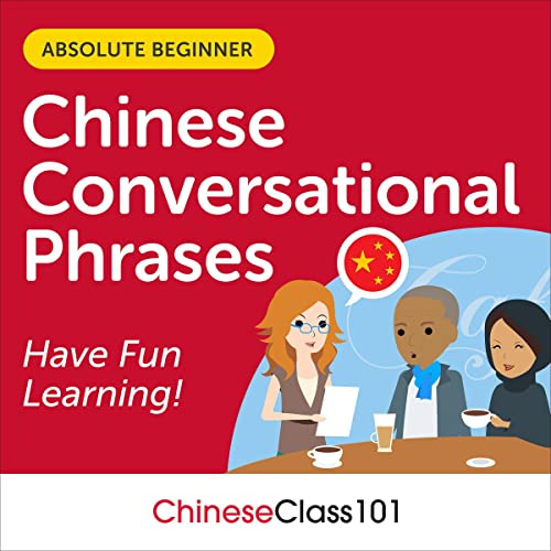 Cover of Conversational Phrases Chinese Audiobook: Level 1 - Absolute Beginner