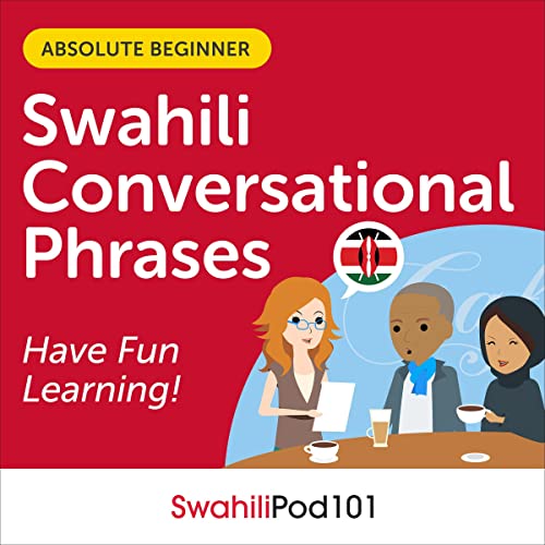 Cover of Conversational Phrases Swahili Audiobook: Level 1 - Absolute Beginner