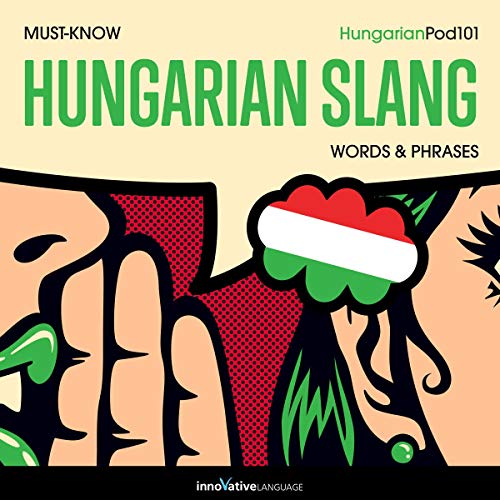 Cover of Learn Hungarian: Must-Know Hungarian Slang Words & Phrases