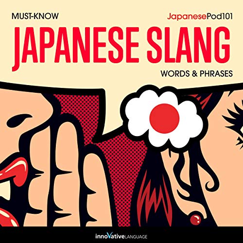 Cover of Learn Japanese: Must-Know Japanese Slang Words & Phrases