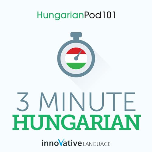 Cover of 3-Minute Hungarian - 25 Lesson Series Audiobook