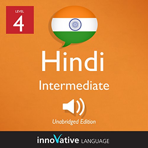 Cover of Learn Hindi - Level 4: Intermediate Hindi: Volume 1: Lessons 1-25