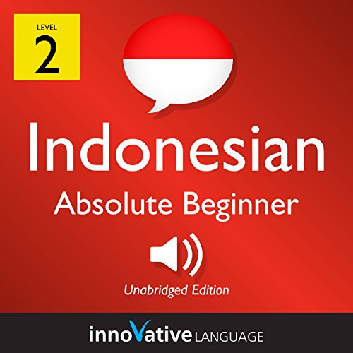 Cover of Learn Indonesian - Level 2: Absolute Beginner Indonesian, Volume 1: Lessons 1-25