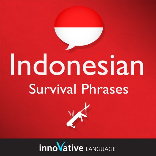 Cover of Learn Indonesian - Survival Phrases Indonesian, Volume 1: Lessons 1-30