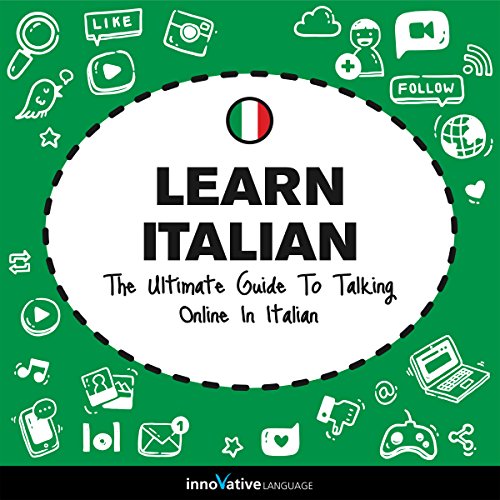 Cover of Learn Italian: The Ultimate Guide to Talking Online in Italian