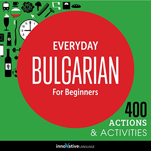 Cover of Everyday Bulgarian for Beginners - 400 Actions & Activities