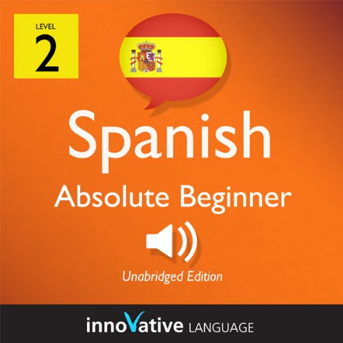 Cover of Learn Spanish - Level 2: Absolute Beginner Spanish, Volume 1: Lessons 1-40