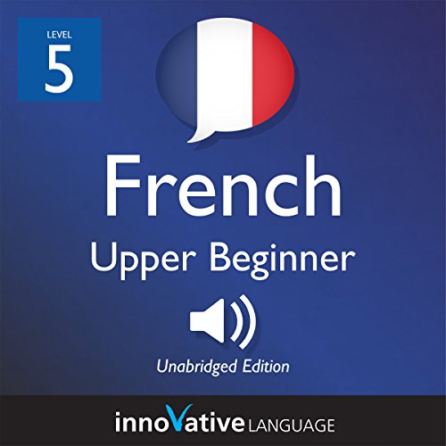 Cover of Learn French - Level 5: Upper Beginner French