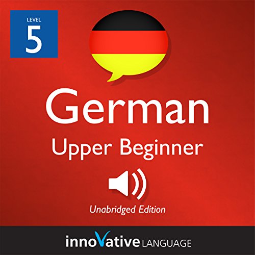 Cover of Learn German - Level 5: Upper Beginner German