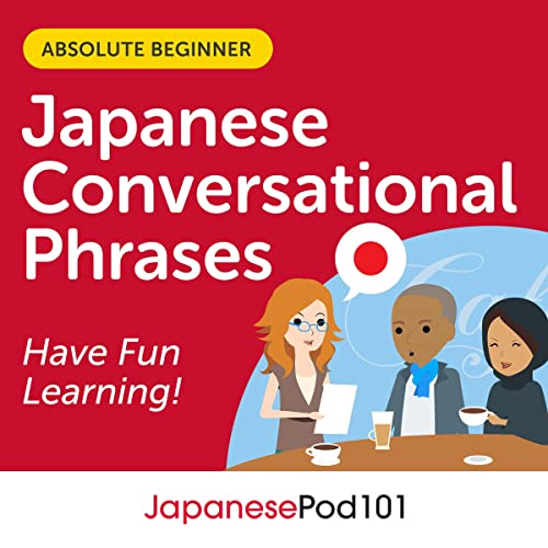 Cover of Conversational Phrases Japanese Audiobook, Level 1: Absolute Beginner