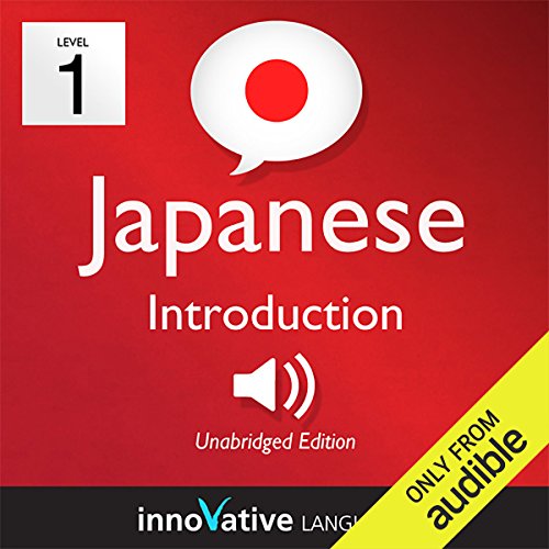 Cover of Learn Japanese - Level 1: Introduction to Japanese, Volume 1: Lessons 1-25