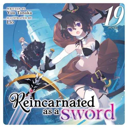 Cover of Reincarnated as a Sword (Light Novel) Vol. 19