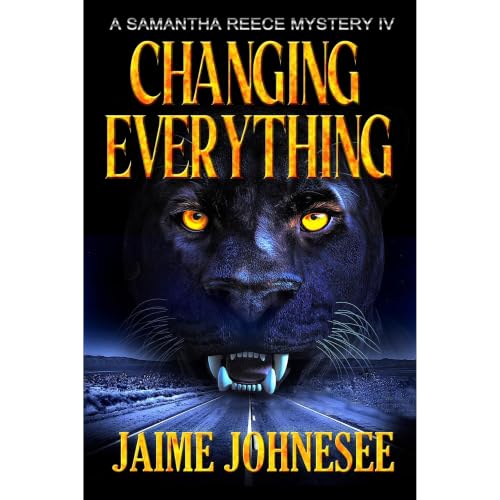 Cover of Changing Everything: A Samantha Reece Mystery Book 4