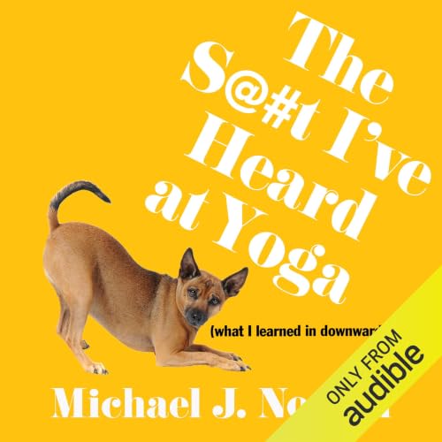 Cover of The S@#t I've Heard at Yoga