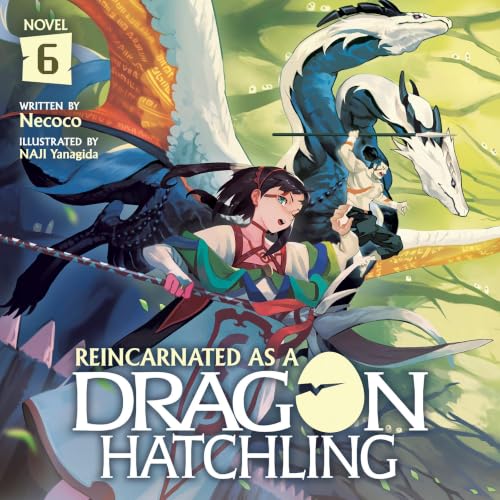 Cover of Reincarnated as a Dragon Hatchling (Light Novel) Vol. 6