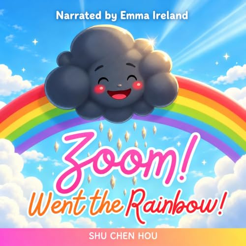 Cover of Zoom! Went the Rainbow!: A Cheerful Journey of Colors and Friendship