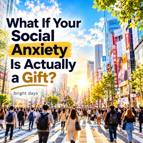 Cover of What If Your Social Anxiety Is Actually a Gift?