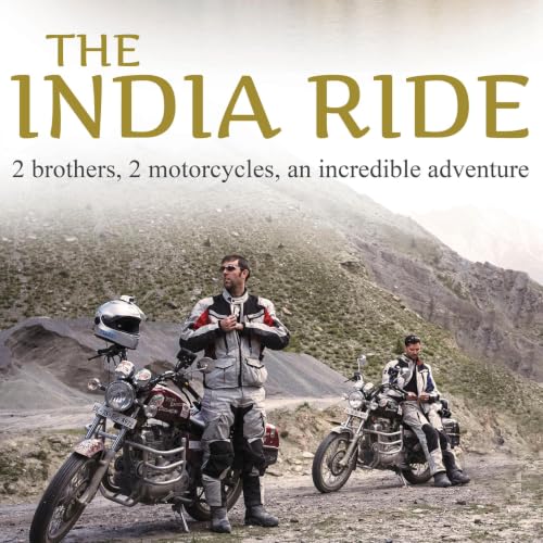 Cover of The India Ride:Two Brothers, Two Motorcycles, One Incredible Adventure by Ryan Pyle (2013-11-15)