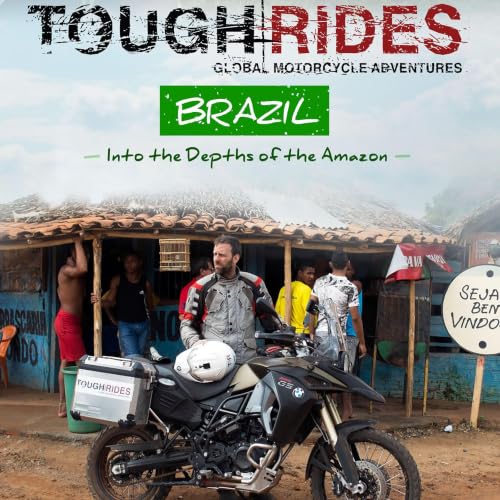 Cover of Tough Rides: Brazil: In To the Depths of the Amazon