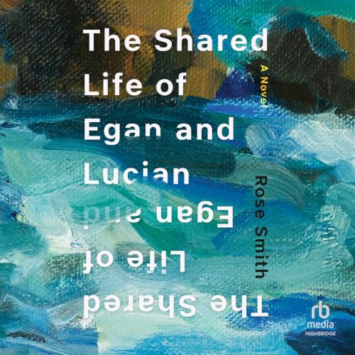 Cover of The Shared Life of Egan and Lucian