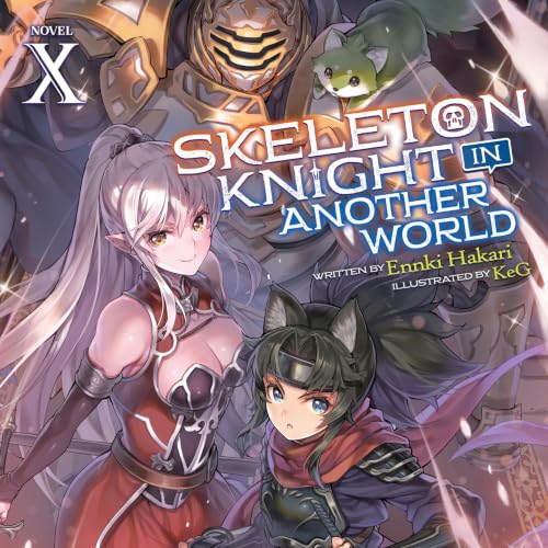 Cover of Skeleton Knight in Another World (Light Novel) Vol. 10