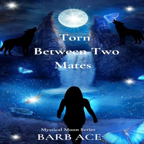 Cover of Torn Between Two Mates: Mystical Moon Series (The Mystical Moon Series Book 1)