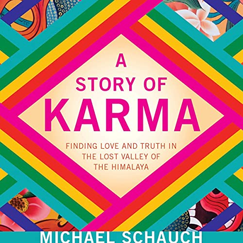 Cover of A Story of Karma: Finding Love and Truth in the Lost Valley of the Himalaya