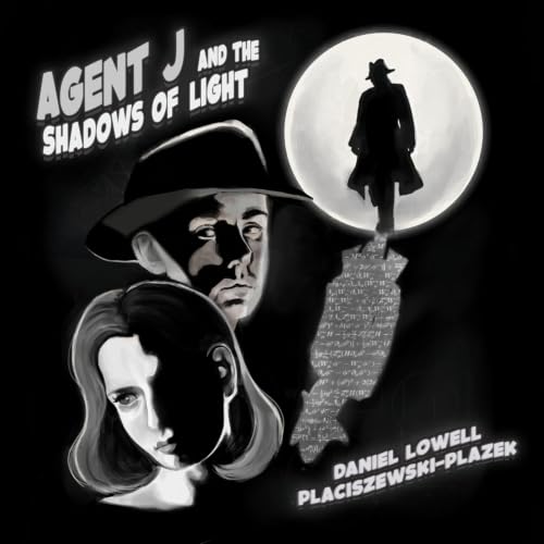 Cover of Agent J and the Shadows of Light: The Metaphysical Mysteries of a Timeless, Renaissance G-Man (The Agent J Universe Book 4)