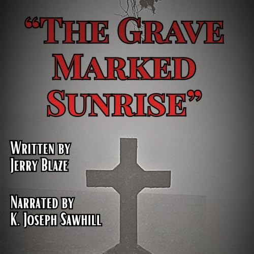 Cover of The Grave Marked Sunrise (Western Horrors)