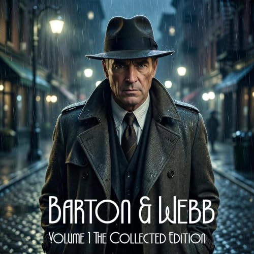 Cover of Barton & Webb Volume 1: The Collected Edition