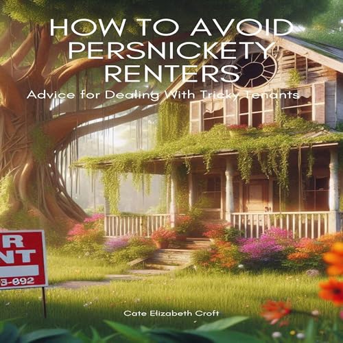 Cover of How to Avoid Persnickety Renters