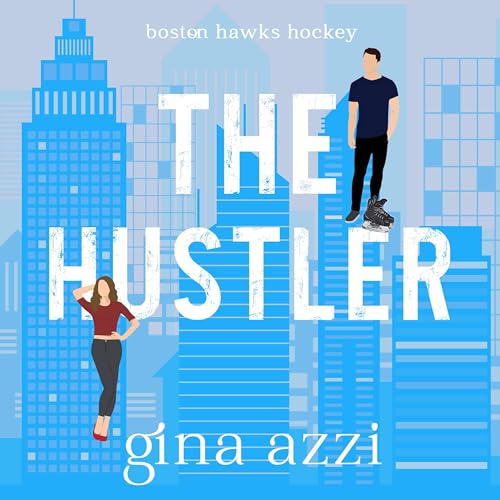 Cover of The Hustler: A Hockey Romance (Boston Hawks Hockey Book 8)