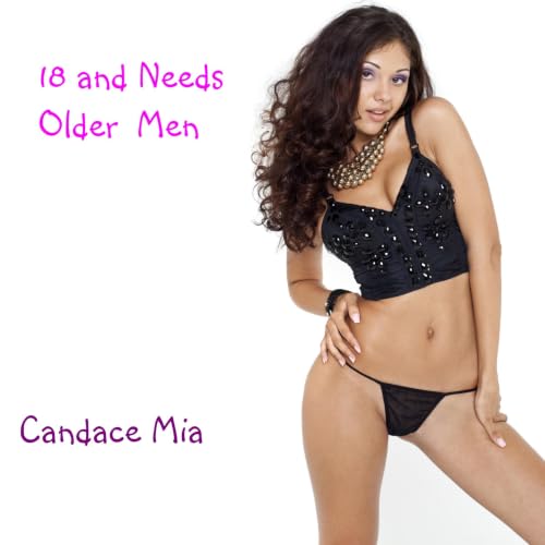 Cover of 18 and Needs Older Men