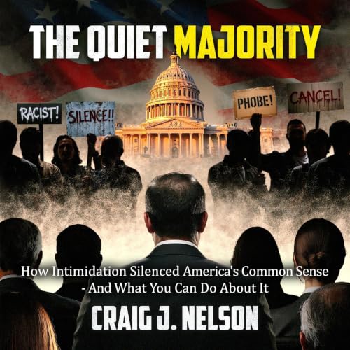 Cover of The Quiet Majority: How Intimidation Silenced America's Common Sense -- And What You Can Do About It