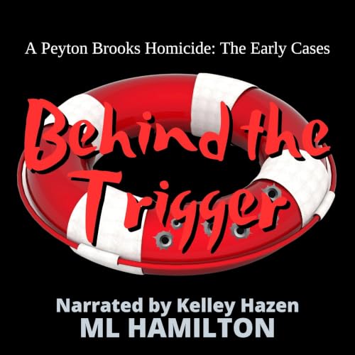 Cover of Behind the Trigger (A Peyton Brooks Homicide: The Early Cases Book 5)