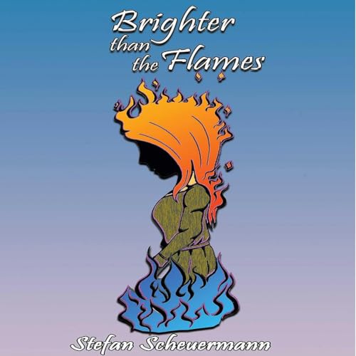 Cover of Brighter than the Flames
