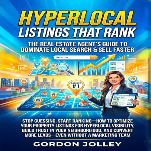 Cover of Hyperlocal Listings That Rank: : The Real Estate Agent’s Guide to Dominate Local Search & Sell Faster (2026 Real Estate Marketing Series with AI Book 1)