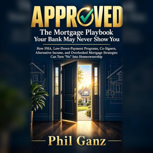 Cover of APPROVED: The Mortgage Playbook Your Bank May Never Show You