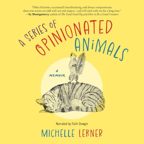 Cover of A Series of Opinionated Animals: A Memoir