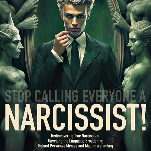 Cover of Stop Calling Everyone a Narcissist!