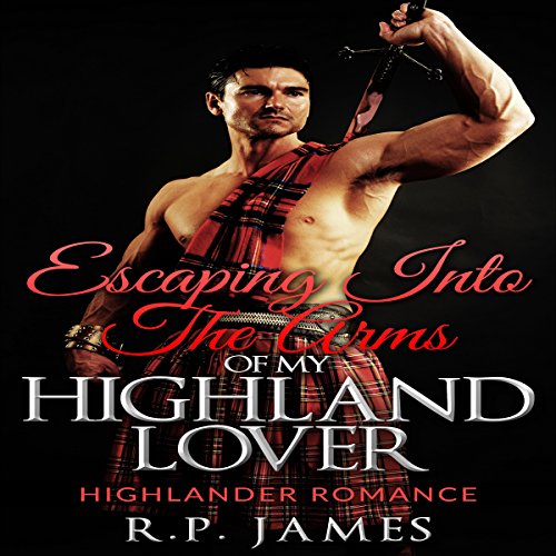 Cover of Escaping Into the Arms of My Highland Lover