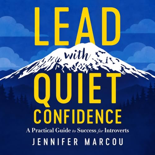 Cover of Lead with Quiet Confidence: A Practical Guide to Success for Introverts