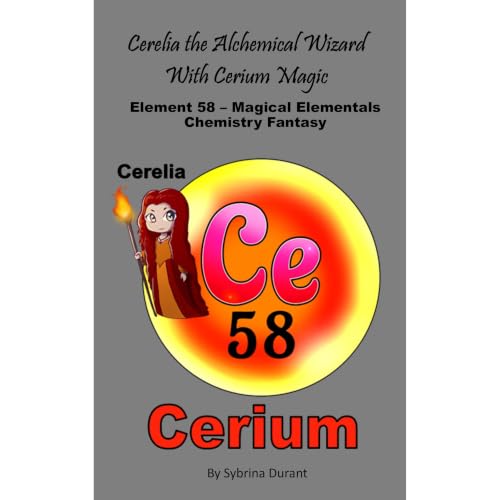 Cover of Cerelia The Alchemical Wizard With Cerium Magic: Element 58 — Magical Elementals Chemistry Fantasy