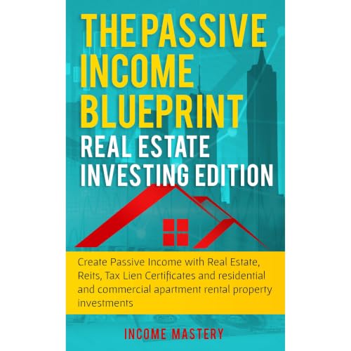 Cover of The Passive Income Blueprint: Real Estate Investing Edition