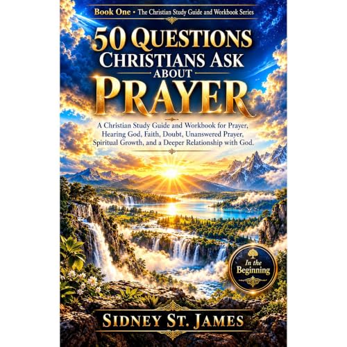 Cover of 50 Questions Christians Ask About Prayer