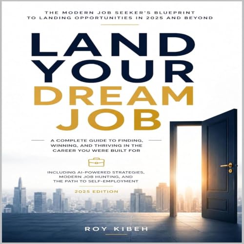 Cover of Landing Your Dream Job: The Modern Job Seeker's Blueprint for Landing Opportunities