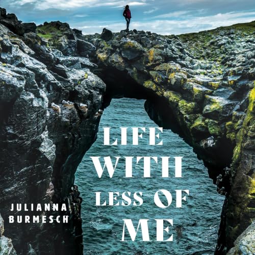 Cover of Life with Less of Me