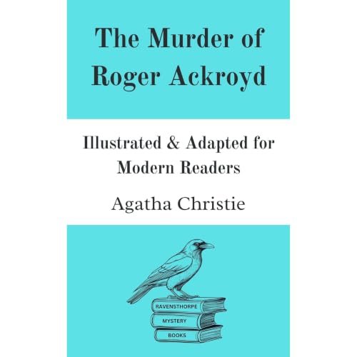 Cover of The Murder of Roger Ackroyd: (Illustrated) & Adapted for Modern Readers