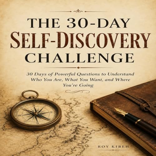 Cover of The 30-Day Self-Discovery Challenge: What if you gave yourself 30 days to stop avoiding the questions that matter most?