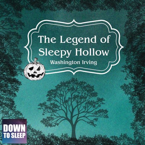 Cover of The Legend of Sleepy Hollow (Illustrated) - "Down To Sleep"